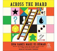 Across the Board: How Games Make Us Human