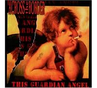 Across the Border - This Guardian Angel [Import]