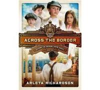 Across the Border Volume 4 by Arleta Richardson Arleta Richardson (Auteur)