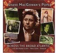 Across The Broad Atlantic (Live) by Shane MacGowan and The Popes (2010-10-27)