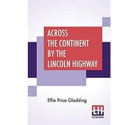 Across The Continent By The Lincoln Highway