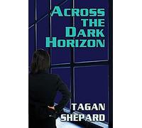 Across The Dark Horizon