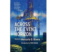 Across the Event Horizon.by Rivera, D. New .=