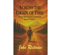 Across the Grain of Time: From Homeland to Horizon