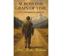 Across the Grain of Time: From Homeland to Horizon