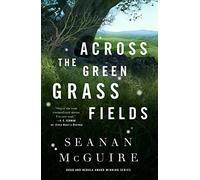 Across the Green Grass Fields – Tor Books