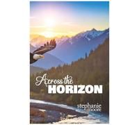 Across The Horizon: A 31-Day Devotional On Legacy Prayer (Walking With God: 31-Day Devotionals To Start Your Day)