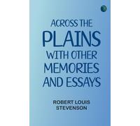 Across the Plains with Other Memories and Essays