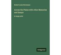 Across the Plains with other Memories and Essays: in large print