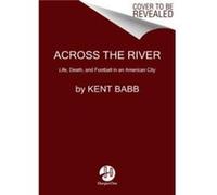 Across the River by Kent Babb Paperback Book Kent Babb (Auteur)