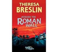 Across the Roman Wall Breslin, Theresa (Auteur)