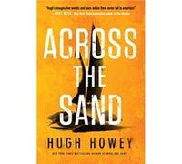 Across the Sand - Hugh Howey - HarperCollins - Livre en Anglais - Paperback Hugh HoweyHugh Howey (Auteur)
