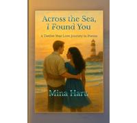Across the Sea, I Found You: A Love Poem Novel of Marriage, Healing & Devotion