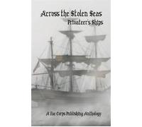 Across the Stolen Seas Privateers Ships Across the Stolen Seas, #1 - Fae Corps Publishing - Fae Corps Publishing - ebook (ePub) - Livre