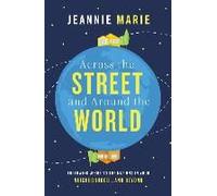 Across the Street and Around the World: Following Jesus to the Nations in Your Neighborhood…and Beyond