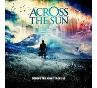 ACROSS THE SUN "BEFORE THE NIGHT TAKES US" CD NEW