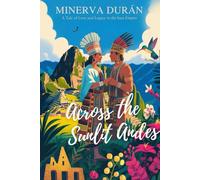 Across the Sunlit Andes: A Tale of Love and Legacy in the Inca Empire