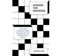 Across the Universe: The Past, Present, and Future of the Crossword Puzzle