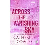 Across the Vanishing Sky: The gripping new spicy small town romance full of mystery and suspense from the bestselling author of Fragile Sanctuary