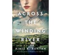 Across the Winding River by Aimie K. Runyan Aimie K. Runyan (Auteur)