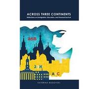 Across Three Continents: Reflections on Immigration, Education, and Personal Survival (American University Studies) - [Version Originale] Inconnu (Auteur)