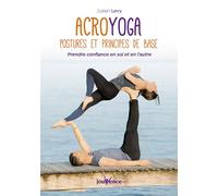 Acroyoga : Postures et principes de base Prendre conscience en soi et en l'autre - Julien Levy - Jouvence - broché - Guide