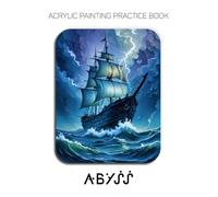 Acrylic Painting Practice Book - Abyss: The 6mm Impasto Masterclass - Sculpting Colossal Shipwrecks and Maritime Depths