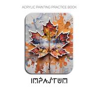 Acrylic Painting Practice Book - Impastum: A Sculptural Journey into the Textured World of Autumn Landscapes