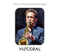 Acrylic Painting Practice Book - Visceral: A Sculptural Journey into Tactile Realism and Raw Emotion