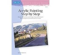 Acrylic Painting Step By Step, Artist"s Library Walter Foster (Auteur)