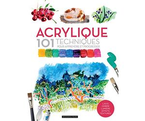 Acrylique 101 techniques pour apprendre et progresser