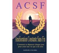 ACSF - Amélioration Constante Sans Fin: Développement personnel