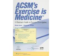 ACSM's Exercise is Medicine: A Clinician's Guide to Exercise Prescription