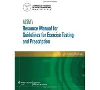 ACSM's Resource Manual for Guidelines for Exercise Testing and Prescription - [Version Originale] Inconnu (Auteur)