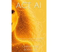 ACT AI: Comprendre le règlement européen sur l'intelligence artificielle