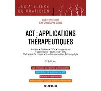 ACT : applications thérapeutiques Anxiété, phobies, TCA, image de soi, dépression, burn-out, TOC, thérapies de couple... - 3ème édition - Jean-Christophe Seznec - Dunod - broché - Etude