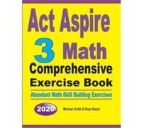 ACT Aspire 3 Math Comprehensive Exercise Book Abundant Math Skill Building Exercises - Michael Smith - Math Notion - Livre en Anglais Michael SmithMichael Smith (Auteur)