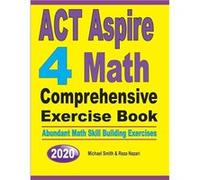 ACT Aspire 4 Math Comprehensive Exercise Book Abundant Math Skill Building Exercises - Michael Smith - Math Notion - Livre en Anglais Michael SmithMichael Smith (Auteur)