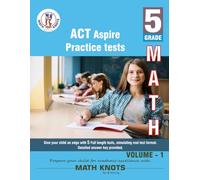 ACT Aspire , 5th Grade MATH Practice Tests ,Volume 1