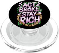 Act Broke Stay Rich Minimalisme Proverbe Frugalisme Réussite PopSockets PopGrip pour MagSafe