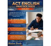ACT ENGLISH PRACTICE TESTS 2026-2027: Language Skills Review with Full-Length Practice Tests and Detailed Rationales for Grammar Usage and Passage Analysis