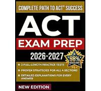 ACT Exam Prep 2026-2027: Ace the New Enhanced Test with 3 Complete Practice Exams, Adaptive Study Plans, and Proven Test-Taking Methods