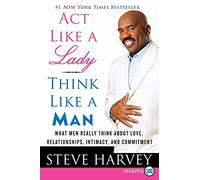 Agis comme une dame, pense comme un homme – Ce que pensent les hommes de l'amour et l'engagement