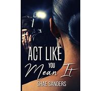 Act Like You Mean It