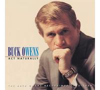 Act Naturally : The Buck Owens Recordings 1953-1964