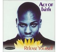 Act of Faith - Act of Faith Release Yourself CD [Import]