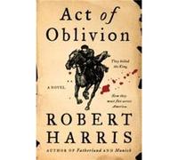 Act of Oblivion - Robert Harris - HarperCollins - Livre en Anglais - Paperback Robert HarrisRobert Harris (Auteur)