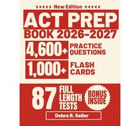 ACT PREP BOOK 2026-2027:: Complete Guide to the Enhanced ACT with 87 Full Length Practice Questions, 4600+ Practice Questions and Detailed Explanations, 1000+ Flashcards for English, Math, Reading