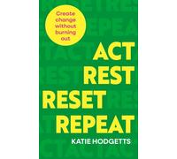 Act, Rest, Reset, Repeat Create change without burning out - Katie Hodgetts - Watkins Publishing - ebook (ePub) - Livre