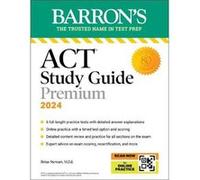 ACT Study Guide Premium Prep 2024 6 Practice Tests Comprehensive Review Online Practice by Stewart & Brian & M.Ed. Stewart Brian M.Ed. (Auteur)